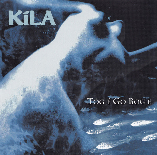 Tog E Go Bog E — Kila front cover