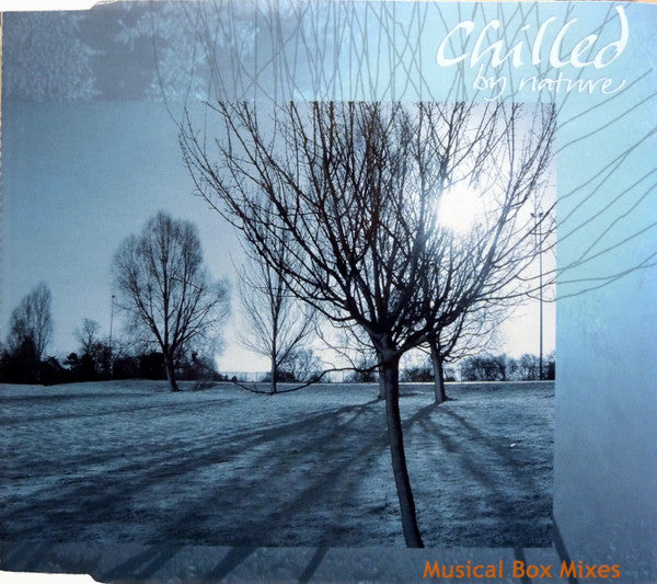 Chilled By Nature: Musical Box Mixes — Various Artists front cover