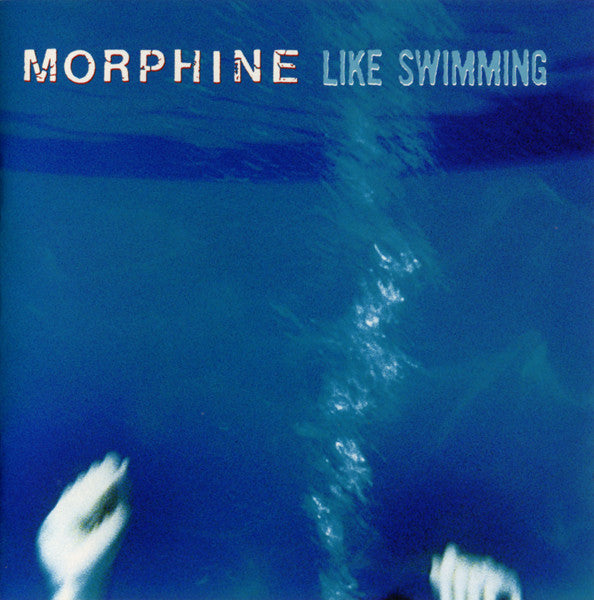 Like Swimming — Morphine front cover