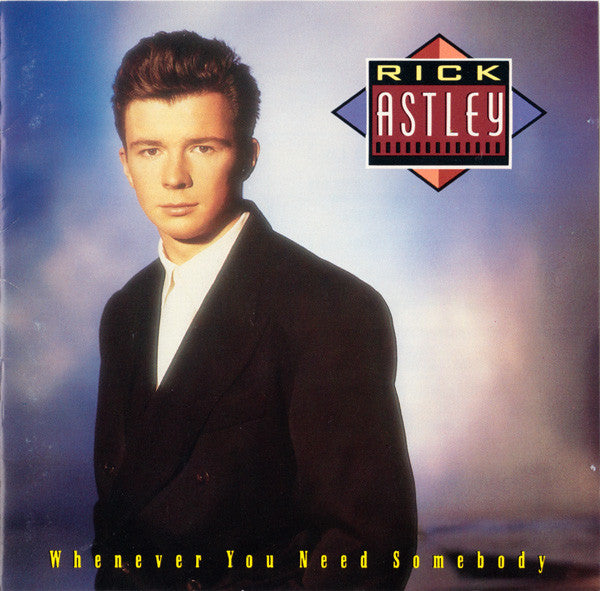 Whenever You Need Somebody — Rick Astley front cover
