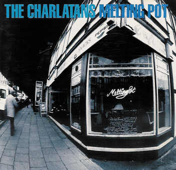 Melting Pot — The Charlatans front cover