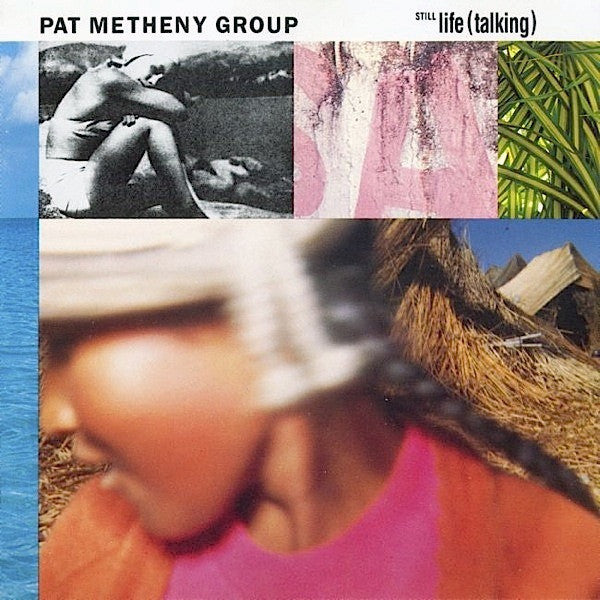 Still Life (Talking) — Pat Metheny Group front cover