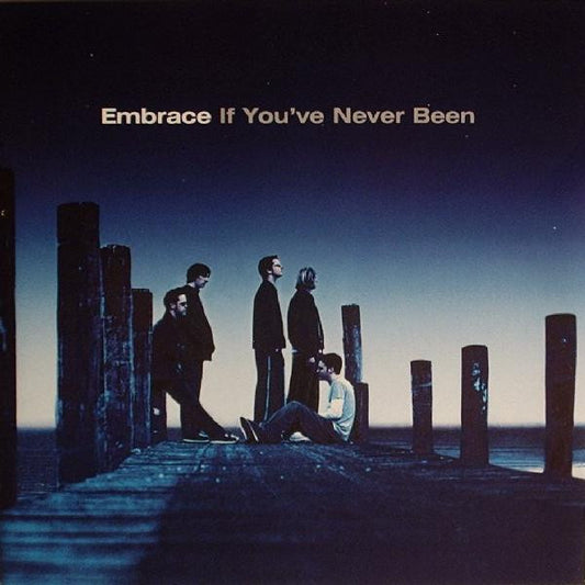 If You've Never Been — Embrace front cover