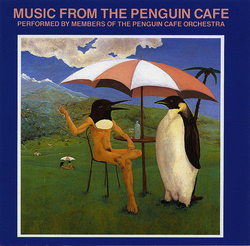 Music From the Penguin Cafe — Penguin Cafe Orchestra front cover