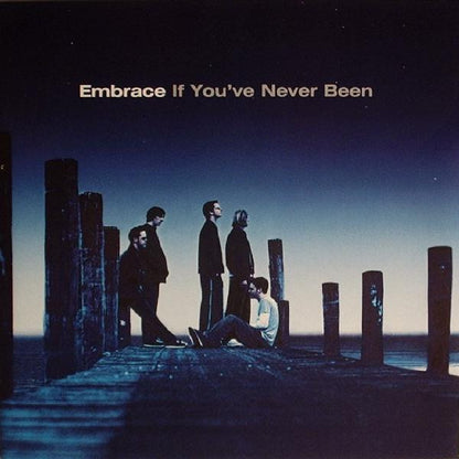 If You've Never Been — Embrace front cover
