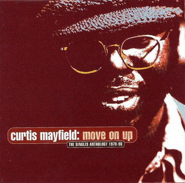 Move on Up: The Singles Anthology — Curtis Mayfield front cover