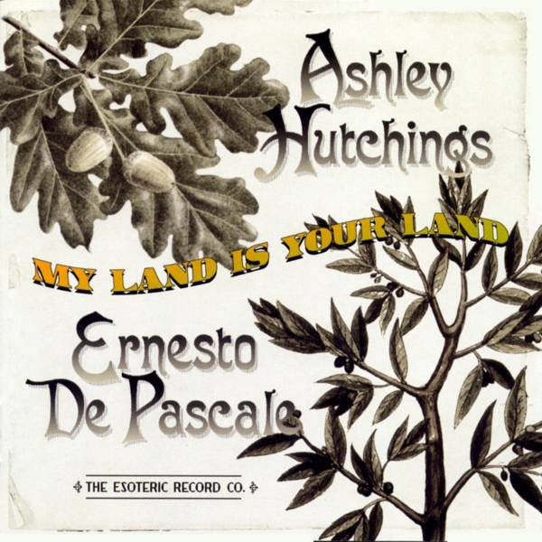 My Land Is Your Land — Ashley Hutchings/Ernesto de Pascale front cover