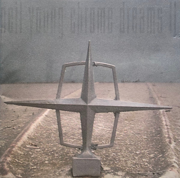 Chrome Dreams II — Neil Young front cover