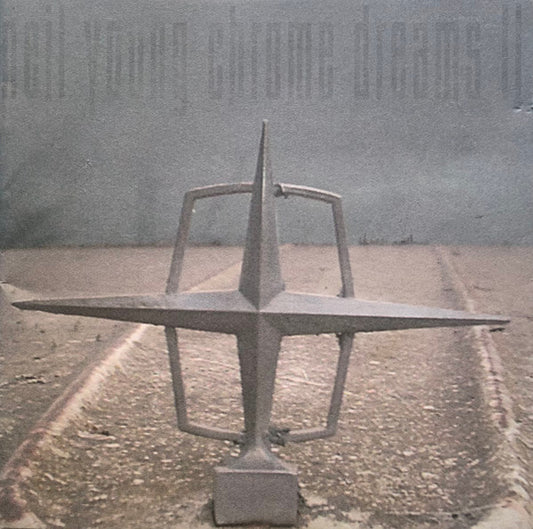 Chrome Dreams II â€” Neil Young front cover