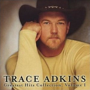 Greatest Hits Collection, Volume I — Trace Adkins front cover