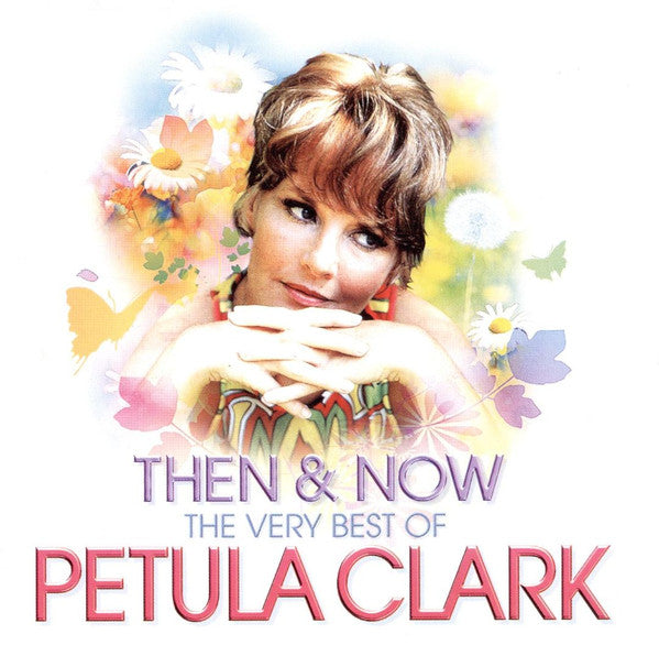 Then & Now: The Very Best Of Petula Clark — Petula Clark front cover