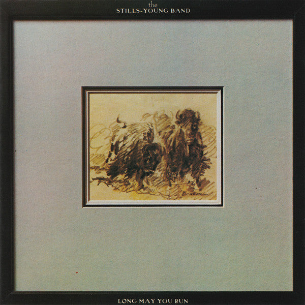 Long May You Run — Neil Young/Stephen Stills front cover