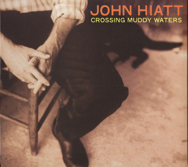 Crossing Muddy Waters â€” John Hiatt front cover