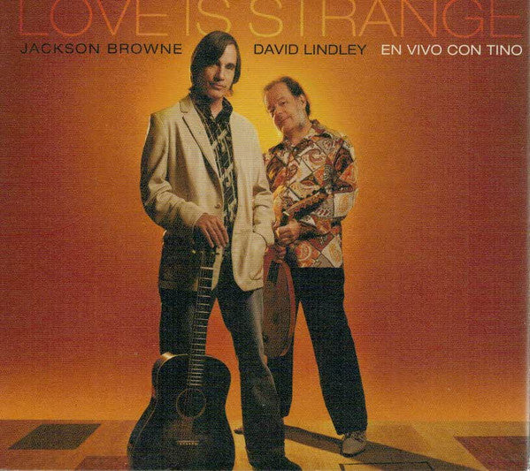 Love Is Strange: En Vivo Con Tino Disc 1 — David Lindley/Jackson Browne front cover