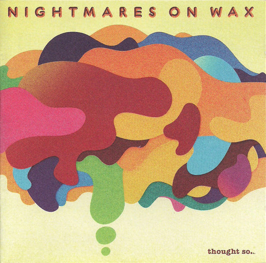 Thought So... â€” Nightmares on Wax front cover