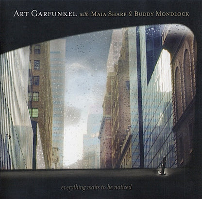 Everything Waits to Be Noticed — Art Garfunkel/Buddy Mondlock/Maia Sharp front cover