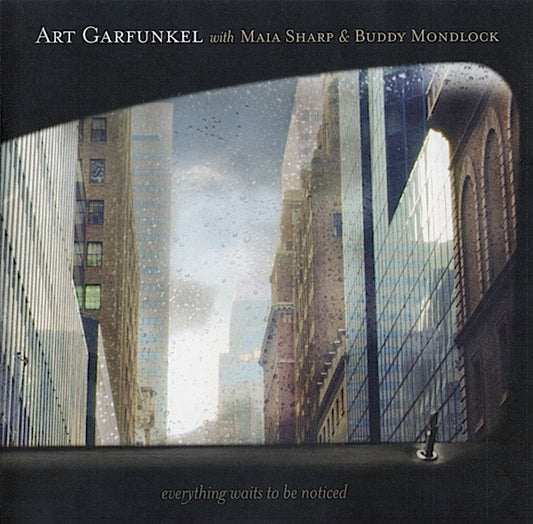 Everything Waits to Be Noticed — Art Garfunkel/Buddy Mondlock/Maia Sharp front cover