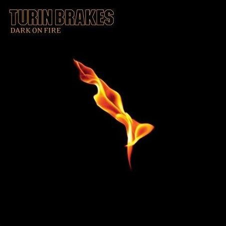 Dark on Fire — Turin Brakes front cover