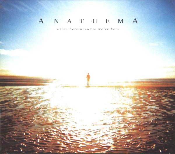 We're Here Because We're Here — Anathema front cover