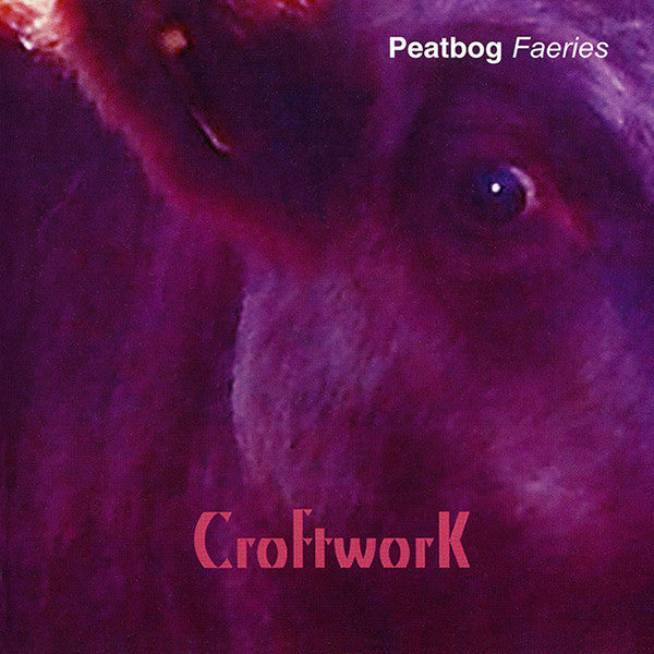 Croftwork — Peatbog Faeries front cover