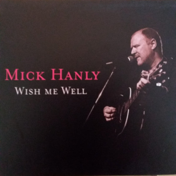 Wish Me Well — Mick Hanly front cover