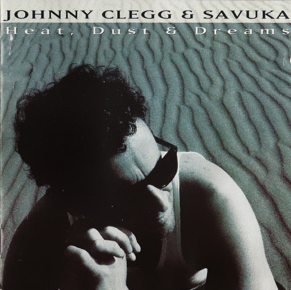 Heat, Dust and Dreams — Johnny Clegg & Savuka front cover