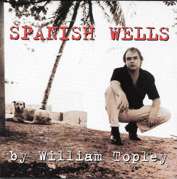 Spanish Wells — William Topley front cover