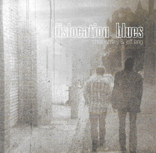 Dislocation Blues — Jeff Lang/Chris Whitley front cover