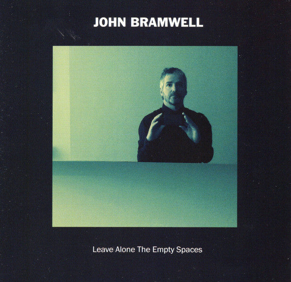 Leave Alone the Empty Spaces — John Bramwell front cover