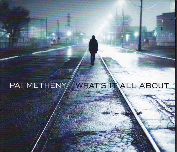 What's It All About — Pat Metheny front cover