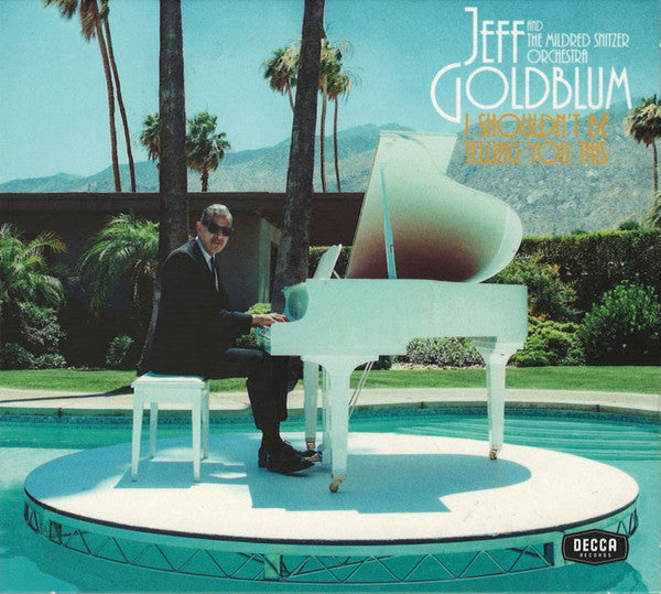 I Shouldn't Be Telling You This — Jeff Goldblum & The Mildred Snitzer Orchestra Feat. Sharon Van Etten front cover