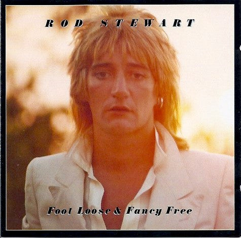 Foot Loose & Fancy Free — Rod Stewart front cover