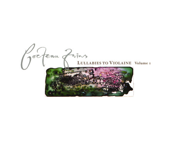 Lullabies to Violaine, Vol. 1 — Cocteau Twins front cover