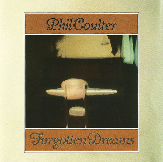 Forgotten Dreams â€” Phil Coulter front cover