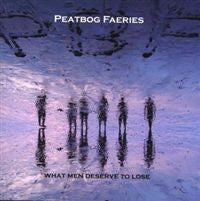 What Men Deserve To Lose — Peatbog Faeries front cover
