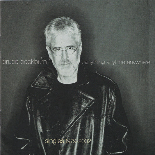 Anything Anytime Anywhere (Singles 1979-2002) — Bruce Cockburn front cover