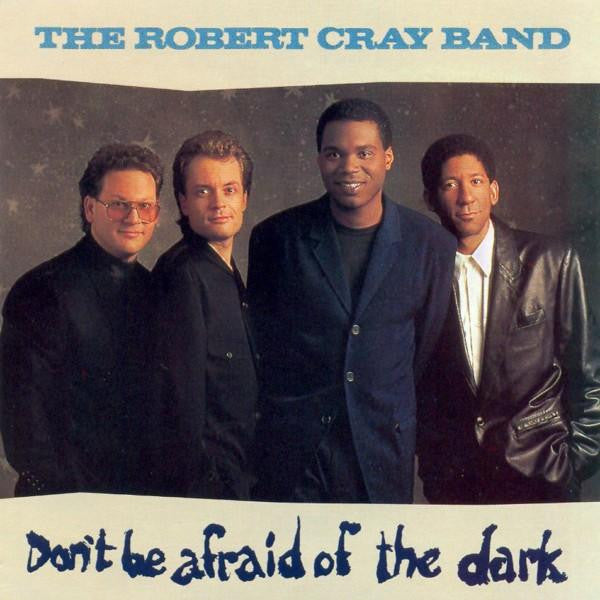 Don't Be Afraid of the Dark — Robert Cray Band front cover