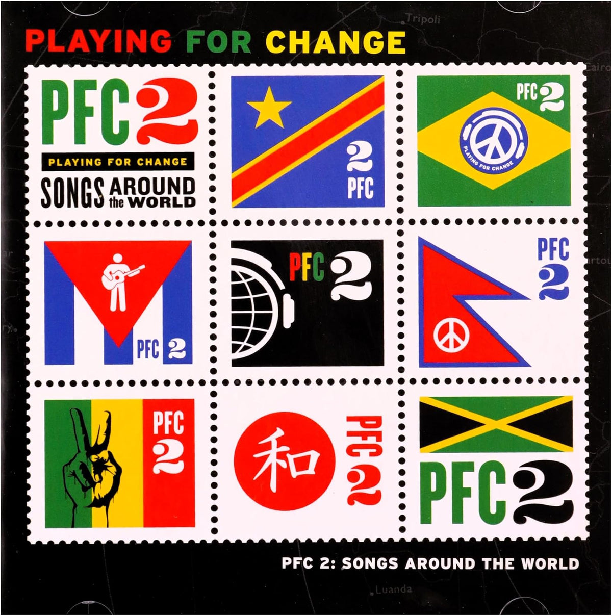 PFC 2 'Playing for Change' album cover artwork featuring a 3x3 grid of colorful protest-style flag and symbol stamps on a black background, with the title 'PLAYING FOR CHANGE' at the top and 'PFC 2: Songs Around the World' at the bottom.