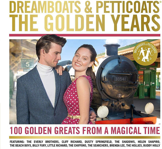 Album cover for 'Dreamboats & Petticoats: The Golden Years' featuring a vintage photograph of a man and woman standing in front of a steam locomotive. Large gold title text appears at the top, with red and black subtitle text at the bottom and a gold circular '100 Greats from a Magical Time' badge on the right.