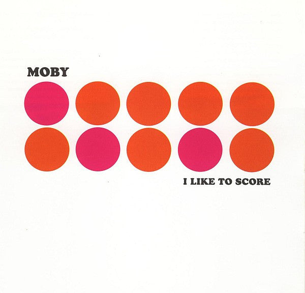 I Like to Score — Moby front cover